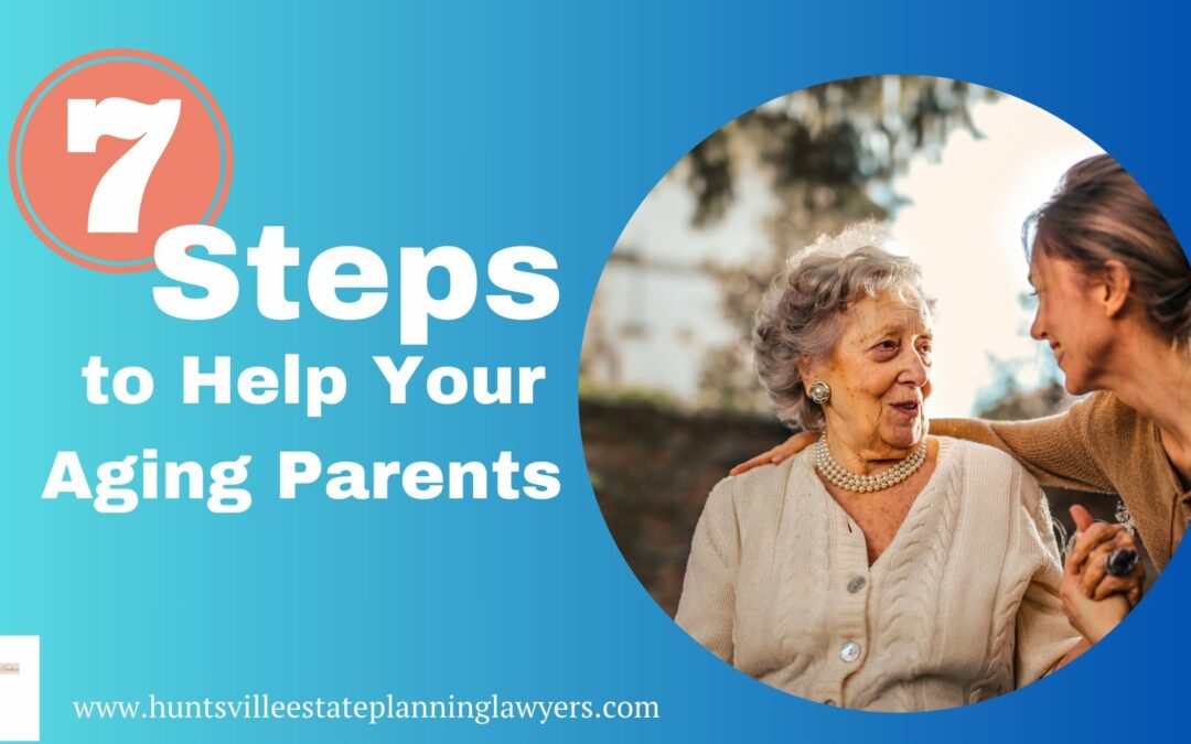 7 Steps to Help Your Aging Parents