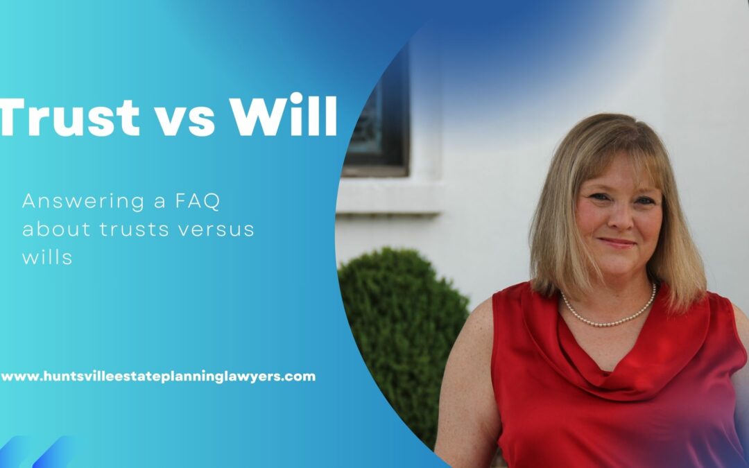 Trust vs Will: Answering this FAQ about trusts versus wills